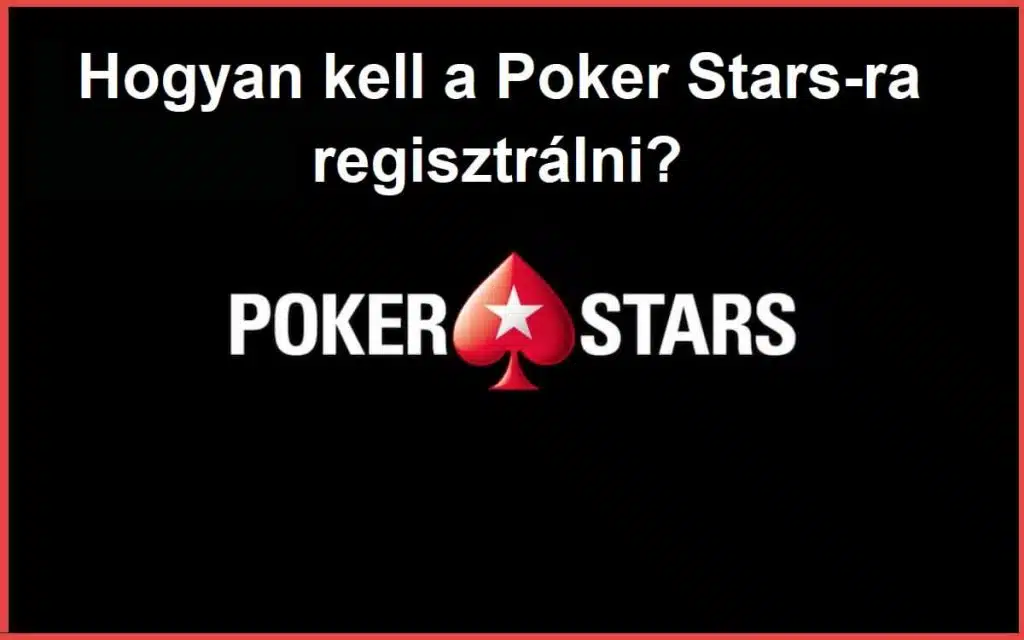 Hogyan kell a Poker Stars-ra regisztrálni