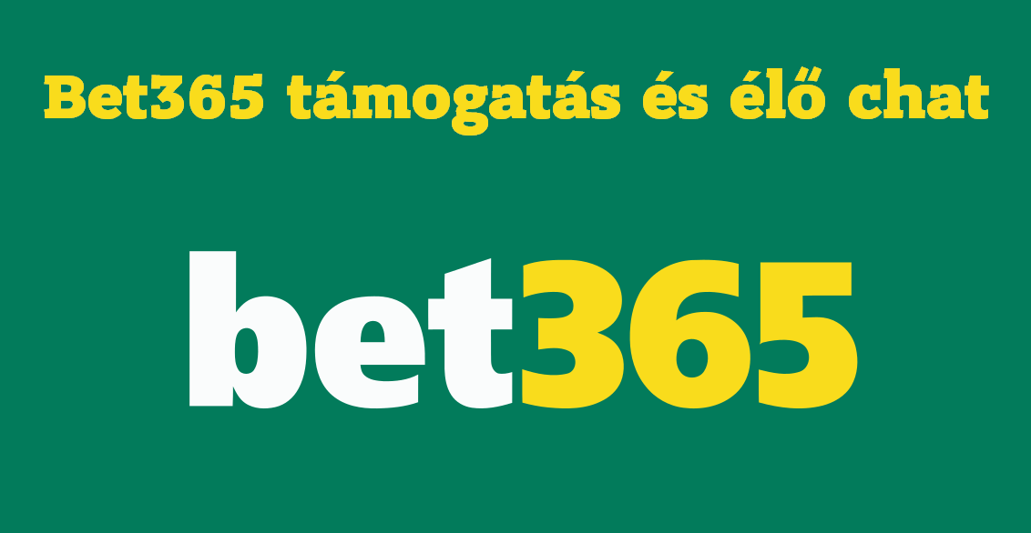 Bet365 támogatás és élő chat