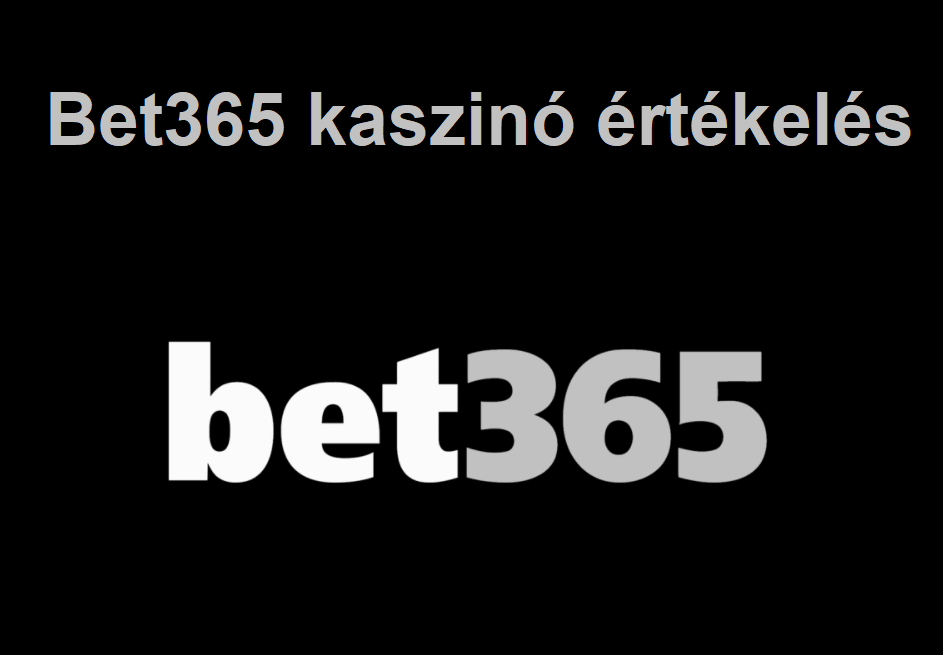 Bet365 kaszinó értékelés