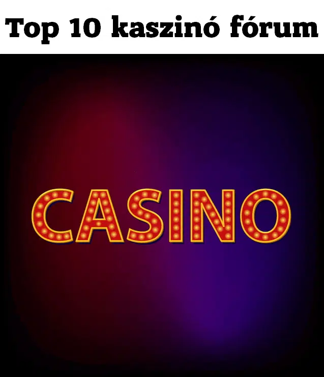 Top 10 kaszinó fórum