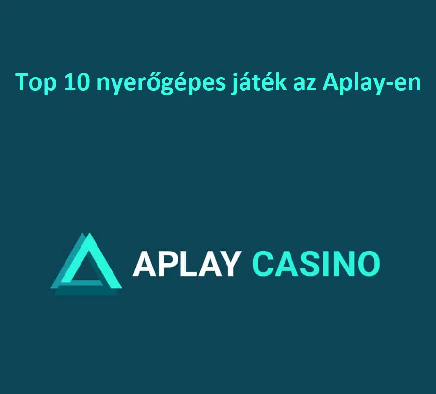 Top 10 nyerőgépes játék az Aplay-en