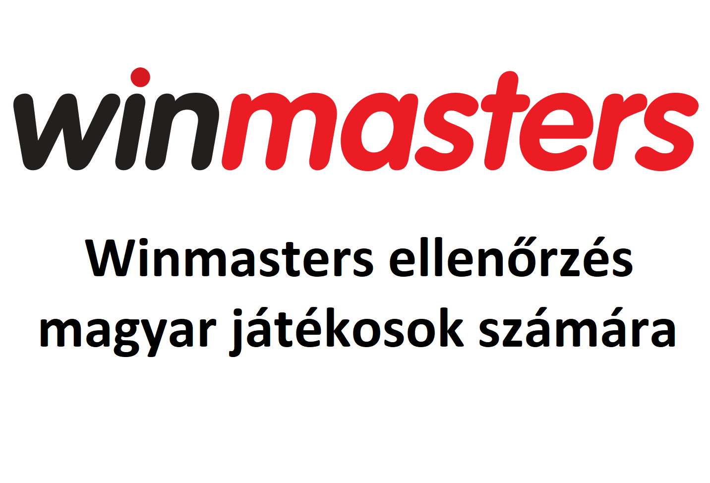 Winmasters ellenőrzés magyar játékosok számára