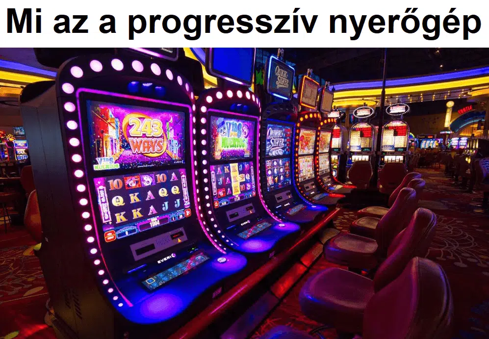Mi az a progresszív nyerőgép?