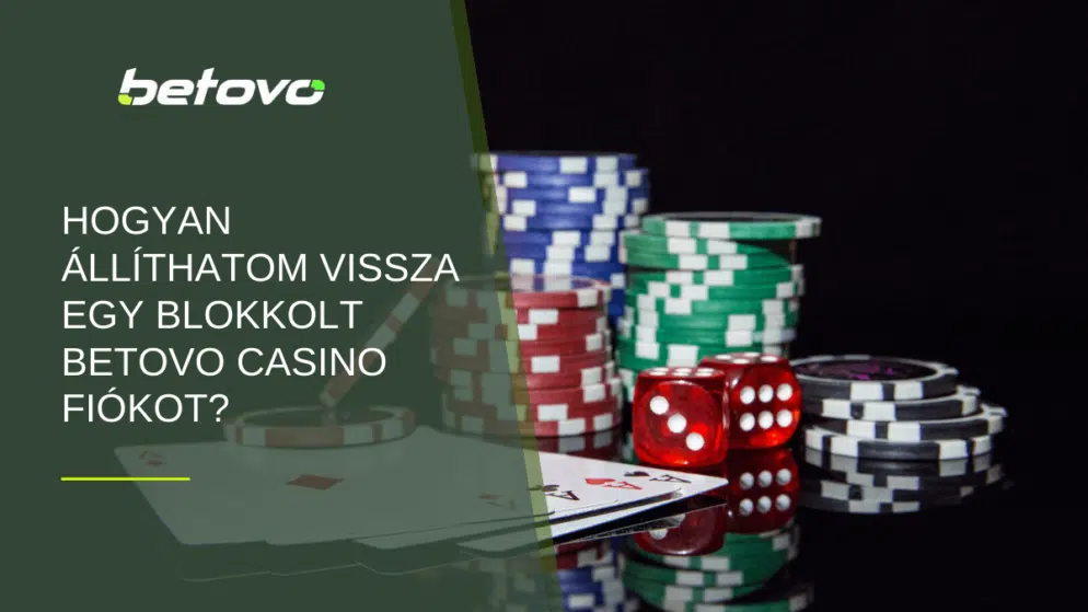 Hogyan állíthatom vissza egy blokkolt Betovo Casino fiókot?