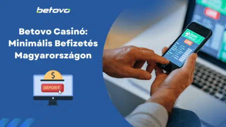 Betovo Casinó: Minimális Befizetés Magyarországon