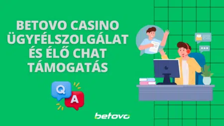Betovo Casino Ügyfélszolgálat és Élő Chat Támogatás