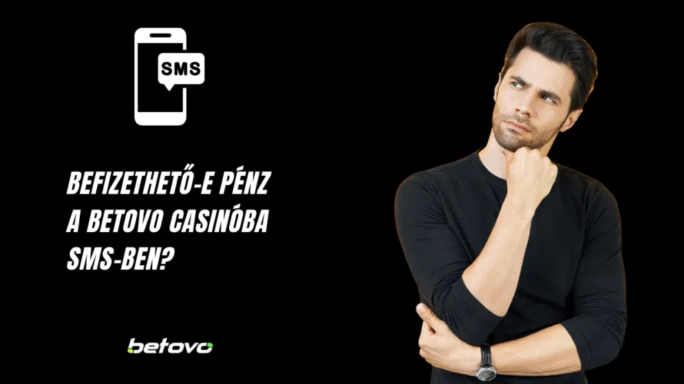 Befizethető-e pénz a Betovo Casinóba SMS-ben?